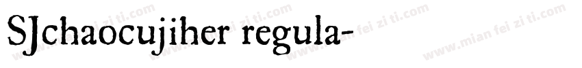 SJchaocujiher regula字体转换